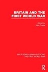 John Turner, John Turner - Britain and the First World War (Rle the First World War)
