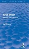 Pat Rogers, Pat (University of South Florida Rogers, Rogers Pat - Grub Street (Routledge Revivals)