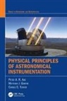 Peter A R Ade, Peter A. R. Ade, Peter A. R. Griffin Ade, Ade Peter A. R., Matthew J Griffin, Matthew J. Griffin... - Physical Principles of Astronomical Instrumentation