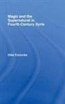 Silke Trzcionka, Silke (Australian Catholic University Trzcionka, Trzcionka Silke - Magic and the Supernatural in Fourth Century Syria