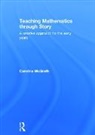 Caroline Mcgrath, McGrath Caroline - Teaching Mathematics Through Story