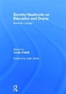 Cecily O''''neill, Cecily O'Neill, O'Neill Cecily - Dorothy Heathcote on Education and Drama