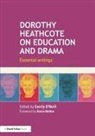 Cecily O''''neill, Cecily O'Neill, O'Neill Cecily - Dorothy Heathcote on Education and Drama