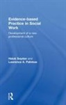 Lawrence Palinkas, Haluk Soydan, Haluk Palinkas Soydan, Soydan Haluk - Evidence-Based Practice in Social Work