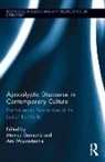 Monica Mousoutzanis Germana, Monica Germana, Aris Mousoutzanis, Mousoutzanis Aris - Apocalyptic Discourse in Contemporary Culture