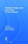 Dan Weiss Plesch, Dan Plesch, Thomas Weiß, Thomas G Weiss - Wartime Origins and the Future United Nations