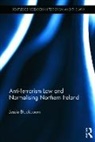 Jessie Blackbourn, Jessie (University of New South Wales Blackbourn, Blackbourn Jessie - Anti-Terrorism Law and Normalising Northern Ireland