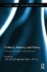 Colin Wilson Mccullough, Colin Mccullough, McCullough Colin, Nathan Wilson, Wilson Nathan - Violence, Memory, and History