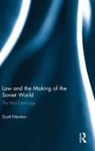 Scott Newton - Law and the Making of the Soviet World
