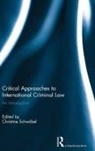 Christine Schwobel, Christine Schwöbel - Critical Approaches to International Criminal Law