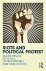 Daniel Briggs, Steve Hall, James Treadwell, Simon Winlow, Simon (Teesside University Winlow, Simon Hall Winlow - Riots and Political Protest