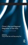 Yong Wook (Department of Political Science Lee, Yong Wook Lee, Lee Yong Wook, Key-Young Son - China''s Rise and Regional Integration in East Asia