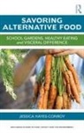 Jessica Hayes-Conroy - Savoring Alternative Food