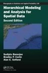 Sudipto Banerjee, Sudipto (University of Minnesota Banerjee, Banerjee Sudipto, Bradley P. Carlin, Carlin Bradley P., Alan E. Gelfand... - Hierarchical Modeling and Analysis for Spatial Data