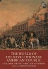 Andrew Shankman, Andrew Shankman, Shankman Andrew - World of the Revolutionary American Republic