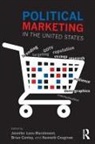 Jennifer (University of Auckland Lees-Marshment, Jennifer (University of Dundee Lees-Marshment, Brian Conley, Conley Brian, Kenneth Cosgrove, Jennifer Lees-Marshment... - Political Marketing in the United States