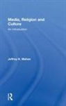 Jeffrey Mahan - Media, Religion and Culture