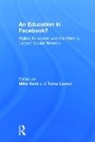 Mike (Curtin University Kent, Mike Kent, Kent Mike, Tama Leaver, Leaver Tama - Education in Facebook?