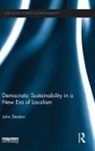 John Stanton - Democratic Sustainability in a New Era of Localism