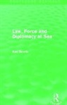 Ken Booth, Booth Ken - Law, Force and Diplomacy At Sea (Routledge Revivals)