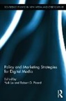 Yu-Li Picard Liu, Yu-Li Liu, Robert G. Picard, Picard Robert G. - Policy and Marketing Strategies for Digital Media