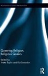 Yvette (University of Strathclyde Taylor, Ria Snowdon, Snowdon Ria, Yvette Taylor, Taylor Yvette - Queering Religion, Religious Queers