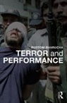 Rustom Bharucha - Terror and Performance