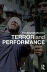 Rustom Bharucha - Terror and Performance