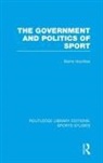 Barrie Houlihan, Barrie (Loughborough University Houlihan - Government and Politics of Sport (Rle Sports Studies)