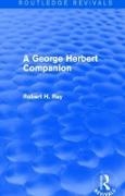 Robert H. Ray, Robert H. (Baylor University Ray, Ray Robert H. - George Herbert Companion (Routledge Revivals)