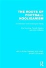 Eric Dunning, Eric (University of Leicester Dunning, Dunning Eric, Patrick J Murphy, Patrick J. Murphy, John Williams - Roots of Football Hooliganism (Rle Sports Studies)