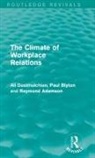 Ray Adamson, Adamson Ray, Paul Blyton, Ali Dastmalchian, Ali (University of Victoria Dastmalchian, Ali Blyton Dastmalchian... - Climate of Workplace Relations (Routledge Revivals)