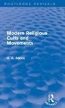 Gaius Glenn Atkins - Modern Religious Cults and Movements (Routledge Revivals)