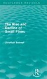 Jonathan Boswell, Boswell Jonathan - Rise and Decline of Small Firms (Routledge Revivals)