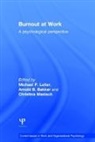 Michael P. Bakker Leiter, Arnold B Bakker, Bakker Arnold B., Michael P Leiter, Leiter Michael P., Christina Maslach... - Burnout At Work