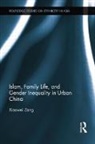 Xiaowei Zang, Xiaowei (City University of Hong Kong Zang, Zang Xiaowei - Islam, Family Life, and Gender Inequality in Urban China
