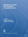 Jae-Jin (Yonsei University Yang, Thomas Klassen, Klassen Thomas, Jae-jin Yang, Yang Jae-Jin - Retirement, Work and Pensions in Ageing Korea