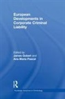 James Pascal Gobert, James Gobert, Ana-Maria Pascal, Pascal Ana-Maria - European Developments in Corporate Criminal Liability