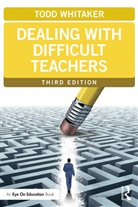 Todd Whitaker, Todd (Indiana State University Whitaker - Dealing With Difficult Teachers