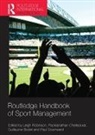 Leigh (University of Stirling Robinson, Guillaume Bodet, Bodet Guillaume, Packianathan Chelladurai, Chelladurai Packianathan, Paul Downward... - Routledge Handbook of Sport Management