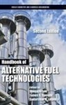 Sunggyu (Ohio University Lee, Sunggyu Speight Lee, Sunggyu Lee, Lee Sunggyu, Sudarshan K. Loyalka, Loyalka Sudarshan K.... - Handbook of Alternative Fuel Technologies