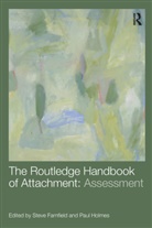 Steve Holmes Farnfield, Steve Farnfield, Farnfield Steve, Paul Holmes - Routledge Handbook of Attachment: Assessment