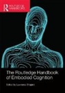 Lawrence (University of Wisconsin - Madis Shapiro, Lawrence Shapiro, Shapiro Lawrence - Routledge Handbook of Embodied Cognition