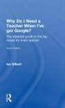 Ian Gilbert, Gilbert Ian - Why Do I Need a Teacher When I''ve Got Google?