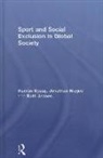 Ruth Jeanes, Jonathan Magee, Ramón Spaaij, Ramon Magee Spaaij - Sport and Social Exclusion in Global Society