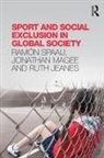 Ruth Jeanes, Jeanes Ruth, Jonathan Magee, Magee Jonathan, Ramón Spaaij, Ramon (Victoria University Spaaij... - Sport and Social Exclusion in Global Society