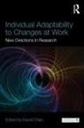 David Chan, David (Singapore Management University) Chan, David Chan, Chan David - Individual Adaptability to Changes At Work