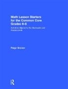 Paige Graiser, Paige (Mathematics Consultant Graiser, Graiser Paige - Math Lesson Starters for the Common Core, Grades 6-8