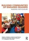 Fiona M. Collins, Collins Fiona M., Teresa Cremin, Teresa (The Open University Cremin, Cremin Teresa, Marilyn Mottram... - Building Communities of Engaged Readers