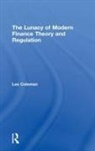 Les Coleman, Les (University of Melbourne Coleman - Lunacy of Modern Finance Theory and Regulation